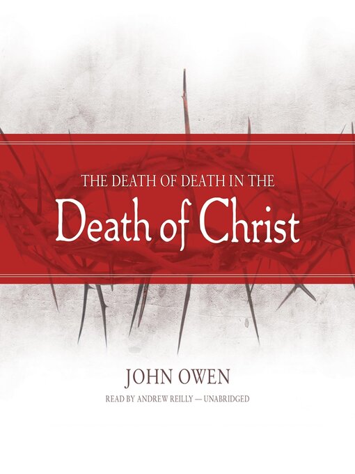 Title details for The Death of Death in the Death of Christ by John Owen - Available